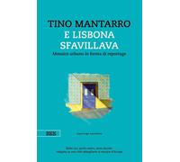 E Lisbona sfavillava. Mosaico urbano in forma di reportage - Tino