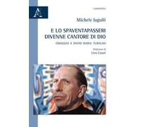 E lo spaventapasseri divenne cantore di Dio. Omaggio a David Maria Turoldo