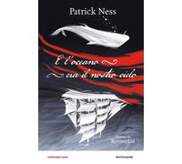 E l'oceano era il nostro cielo - Ness Patrick