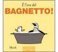 È l'ora del bagnetto. Ediz. illustrata