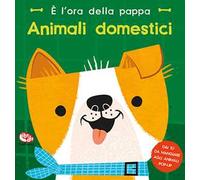 È l'ora della pappa. Animali domestici