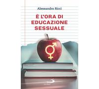 È l'ora di educazione sessuale - 2025 - San Paolo Edizioni