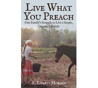 E Lowell Morgan Live What You Preach (Copertina rigida)