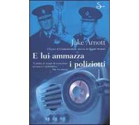 E lui ammazza i poliziotti