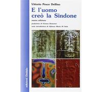 E l'uomo creò la Sindone - Pesce Delfino Vittorio
