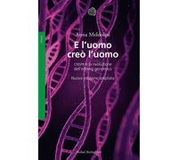 E l'uomo creò l'uomo. CRISPR e la rivoluzione dell’editing genomico [Paperback]