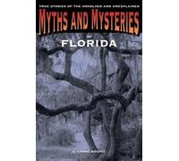 E. Lynne Wright Myths and Mysteries of Florida (Tascabile)