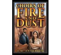 E.M. Anderson Choirs of Fire and Dust (Tascabile)
