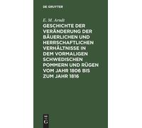 E M Arndt Geschichte Der Veränderung Der Bäuerlichen Und Herr (Copertina rigida)