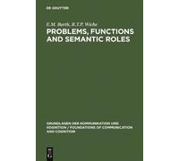 E.M. Barth R.T.P. Wich Problems, Functions and Semantic Role (Copertina rigida)