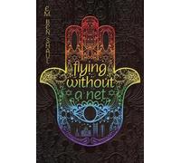 E. M. Ben Shaul Flying Without A Net (Tascabile)