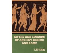E M Berens Myths and Legends of Ancient Greece and Rome E. M. Berens (Tascabile)