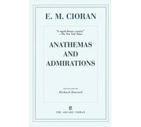 E M Cioran Anathemas and Admirations (Tascabile)