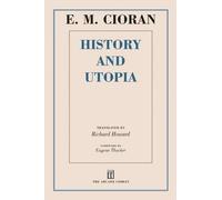 E M Cioran History and Utopia (Tascabile)