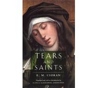 E. M. Cioran Tears and Saints (Tascabile)