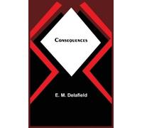 E M Delafield Consequences (Tascabile)