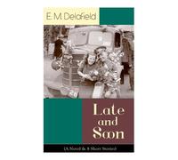 E M Delafield Late and Soon (A Novel & 8 Short Stories) (Tascabile)
