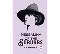 E M Delafield Messalina of the Suburbs (Tascabile)