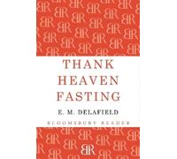 E. M. Delafield Thank Heaven Fasting (Tascabile)