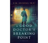 E M Erindal A Good Doctor's Breaking Point (Tascabile)