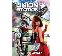 E M Foner Date Night on Union Station (Tascabile) Earthcent Ambassador