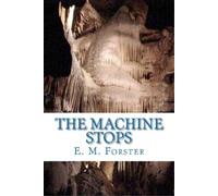 E M Forster The Machine Stops (Tascabile)
