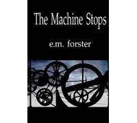 E M Forster The Machine Stops (Tascabile)