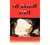 E M Forster The Machine Stops (Tascabile)