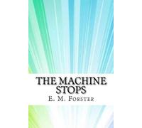 E M Forster The Machine Stops (Tascabile)