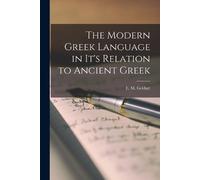 E M Geldart The Modern Greek Language in It's Relation to Ancient Gr (Tascabile)