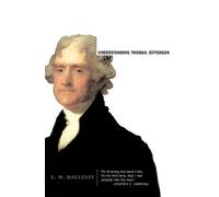 E M Halliday Understanding Thomas Jefferson (Tascabile)