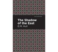 E. M. Hull The Shadow of the East (Copertina rigida) Mint Editions