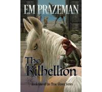 E M Prazeman The Kilhellion (Tascabile) True Dawn