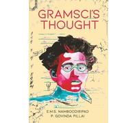 E M S Namboodiripad Gramsci's Thought (Tascabile)