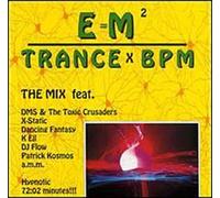 E = M Square - Trance X Bpm