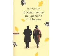 E Marx tacque nel giardino di Darwin [Paperback] [May 24, 2018] Jerger, Ilona an