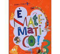 È matematico! La grande invenzione di Bubal-La geometria del Faraone-Le avventure del Signor 1-10+ Il genio sei tu! Ediz. illustrata