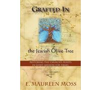 E Maureen Moss Grafted In the Jewish Olive Tree (Tascabile)