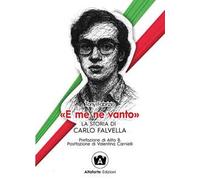 «E me ne vanto». La storia di Carlo Falvella