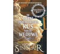 e Meest Onbehoorlijken Kus van de Weduwe: Een Regency-Romancer