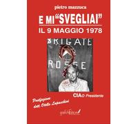 E mi "Svegliai" il 9 maggio 1978 - [Grafichéditore]
