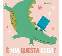 È mia questa coda? Ediz. a colori. Vol. 3