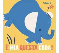 È mia questa coda? Ediz. a colori. Vol. 4