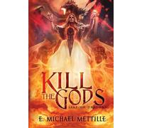 E Michael Mettille Kill the Gods (Tascabile) Lake of Dragons
