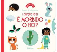 È morbido o no? I cinque sensi. Ediz. a colori