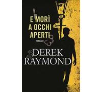 E morì a occhi aperti