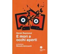 E morì a occhi aperti