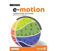 E-motion. Corso di educazione fisica. Con Competenze in azione. Per la Scuola media. Con e-book. Con espansione online
