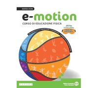 E-motion. Corso di educazione fisica. Per la Scuola media. Con e-book. Con espansione online