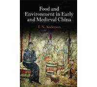 E. N. Anderson Food and Environment in Early and Medieval Chi (Copertina rigida)